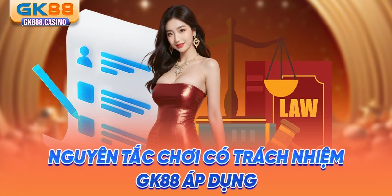 nguyen-tac-choi-co-trach-nhiem-gk88-ap-dung